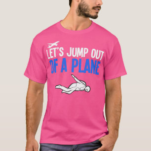 T-shirt Sauter D'Un Avion Skydiver Skydiving Parapente