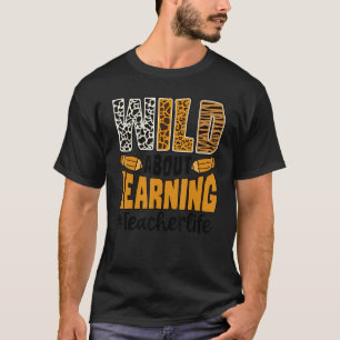 T-shirt Sauvage À Propos De L'Apprentissage Vie De L'Ensei