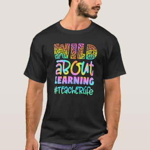 T-shirt Sauvage À Propos De L'Apprentissage Vie De L'Ensei