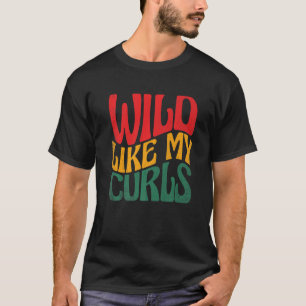 T-shirt Sauvage comme mes boucles Fierté noire Mélanine Af