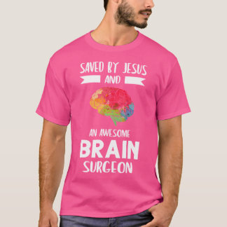 T-shirt Sauvé Par Jésus Et Chirurgien Cerveau Chirurgie Ce