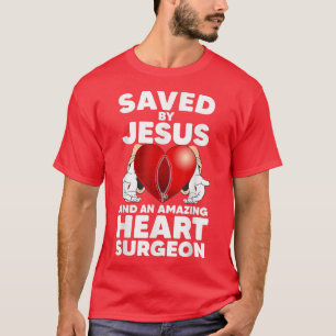 T-shirt Sauvé par Jésus et un chirurgien cardiaque Extraor