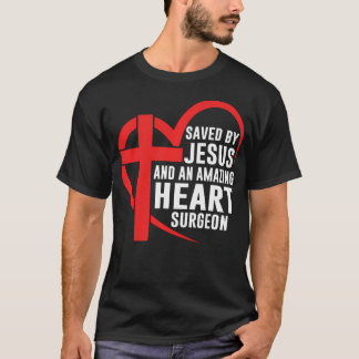 T-shirt Sauvé Par Jésus Et Un Chirurgien Coeur Extraordina