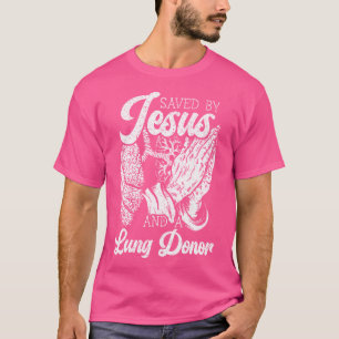 T-shirt Sauvé Par Jésus Et Un Donateur De Poumon Bénéficia