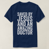 T-shirt Sauvé Par Jésus Et Un Médecin Extraordinaire (Design devant)