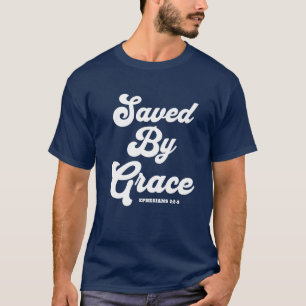 T-shirt Sauvé Par Les Éphésiens De Grâce 2:8-9 T-Chemise S