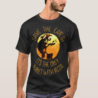 T-shirt Sauver la Terre seule planète avec pizza drôle Ter