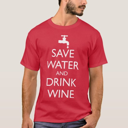T-SHIRT SAUVER L'EAU ET BOIRE LE VIN (Devant)