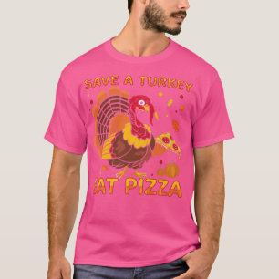 T-shirt Sauver une dinde manger de la pizza drôle de Thank