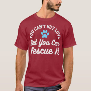 T-shirt Sauvetage Animal Vous Ne Pouvez Pas Acheter L'Amou