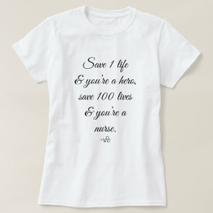 T-shirt Sauvez 1 vie, vous êtes un héros - 100 une infirmi
