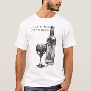 T-shirt Sauvez de l'eau, buvez du vin !