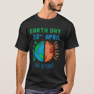 T-shirt Sauvez la planète avant qu'il ne soit trop tard Jo