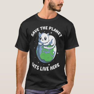 T-shirt Sauvez La Planète Chats Live Ici Chat Sauvez L'Env