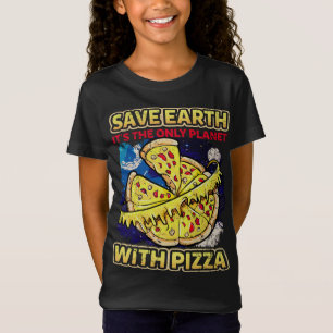 T-Shirt Sauvez la Terre C'est la seule planète avec Pizza