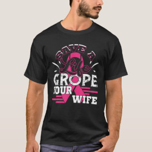 T-shirt Sauvez la vie Grope Votre femme Mari du cancer du 