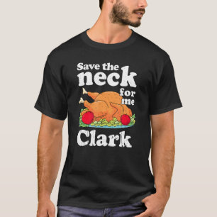 T-shirt Sauvez Le Cou Pour Moi Clark Turquie Thanksgiving