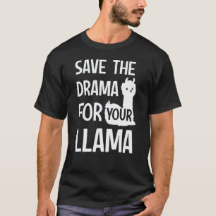 T-shirt Sauvez Le Drame Pour Votre Lama