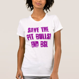 T-shirt Sauvez les PITBULLS ! Finissez le réservoir de BSL