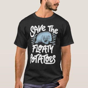 T-shirt Sauvez Les Pommes De Terre Flottantes Chemise Mana