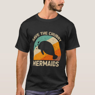 T-shirt Sauvez Les Sirènes De Vache De Mer De Chubby Et Le