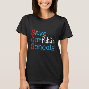 T-shirt Sauvez nos écoles publiques SOS