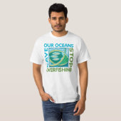 T-shirt Sauvez nos océans - Arrêtez la surpêche (Devant entier)