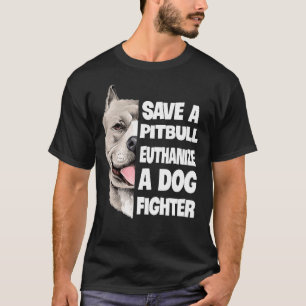 T-shirt Sauvez Un Pitbulbe Euthanasiez Un Chien Aîné De La