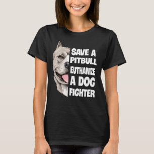 T-shirt Sauvez Un Pitbulbe Euthanasiez Un Chien Aîné De La