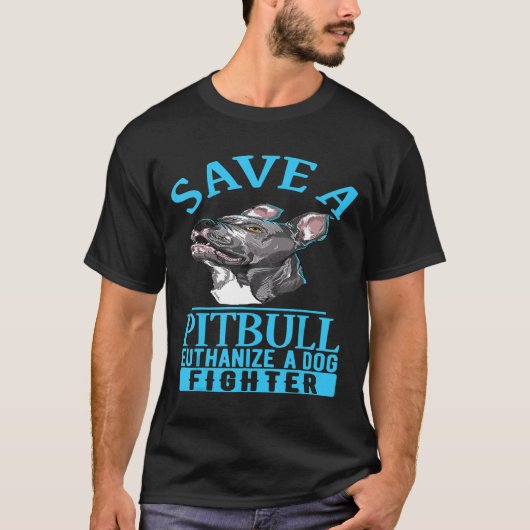 T-shirt Sauvez Un Pitbull Euthanasier Un Chien Combat Pitb (Devant)