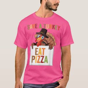 T-shirt Sauvez une dinde Mangez une pizza Drôle de Thanksg