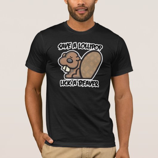 T-shirt Sauvez une Lollipop Lick a Beaver (Devant)