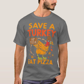 T-shirt Sauvez Une Turquie Mange Pizza Drôle Remerciements