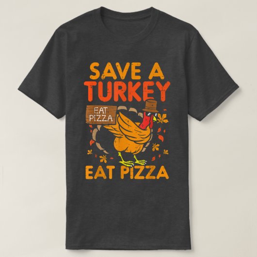 T-shirt Sauvez Une Turquie Mange Pizza Drôle Remerciements (Design devant)