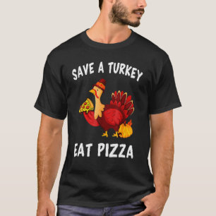 T-shirt Sauvez Une Turquie Mange Pizza Drôle Thanksgiving