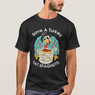 T-shirt Sauvez Une Turquie Mange Spaghetti Cute Italien Dr