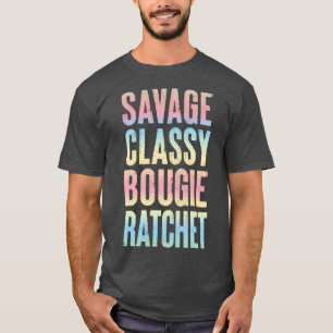 T-shirt Savage Classy Bougie Ratchet TikTok Fan Dancer Des