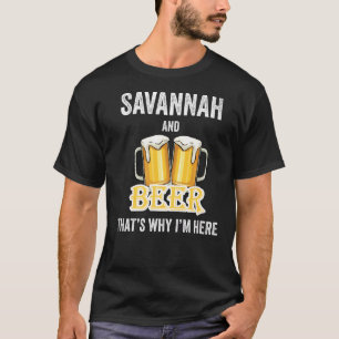 T-shirt Savannah And Beer C'est pour ça que je suis ici