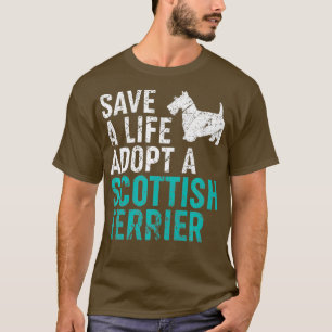 T-shirt Save a Life adopter un chien secourir Scottish Ter
