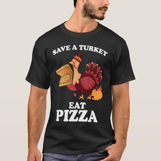 T-shirt Save A Turkey Eat More Pizza  Thanksgiving Vegan (Devant)