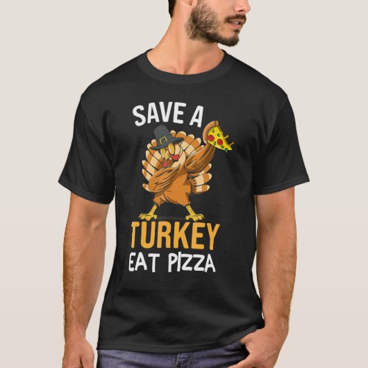 T-shirt Save A Turkey Eat Pizza Dabbing Friendsgiving Day (Devant)