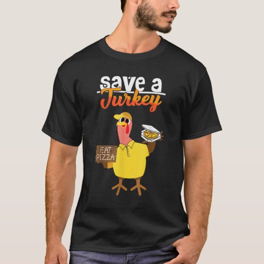 T-shirt Save A Turkey Eat Pizza Dabbing Friendsgiving Day  (Devant)