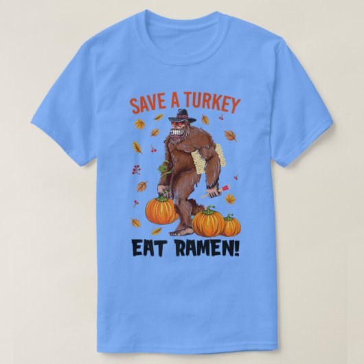 T-shirt Save A Turkey Eat Ramen Bigfoot Sasquatch Pumpkin  (Design devant)