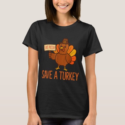 T-shirt Save A Turkey Eat Zza Funny Thanksgiving Men Women (Devant)
