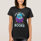 T-shirt Save Earth It´Only Planet With Books Reader Eart (Devant)