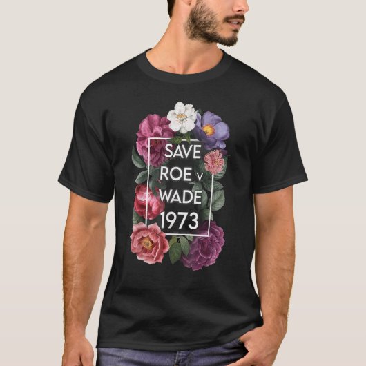 T-shirt Save Roe V Wade Florals Manifestation de soutien f (Devant)
