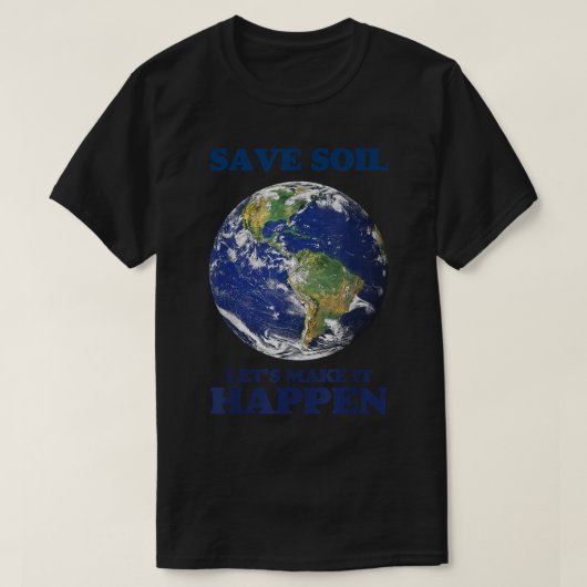 T-shirt Save Soil Let Us Make It Happen Support Sadhguru S (Design devant)
