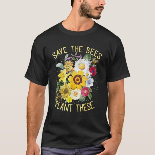 T-shirt Save The Bees Plant These Honey Flowers Environmen (Devant)