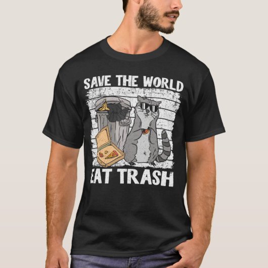 T-shirt Save The World Eat Trash Funny Raccoon 8 (Devant)