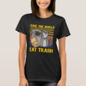 T-shirt Save The World Eat Trash Garbage Panda Raccoon 8 (Devant)